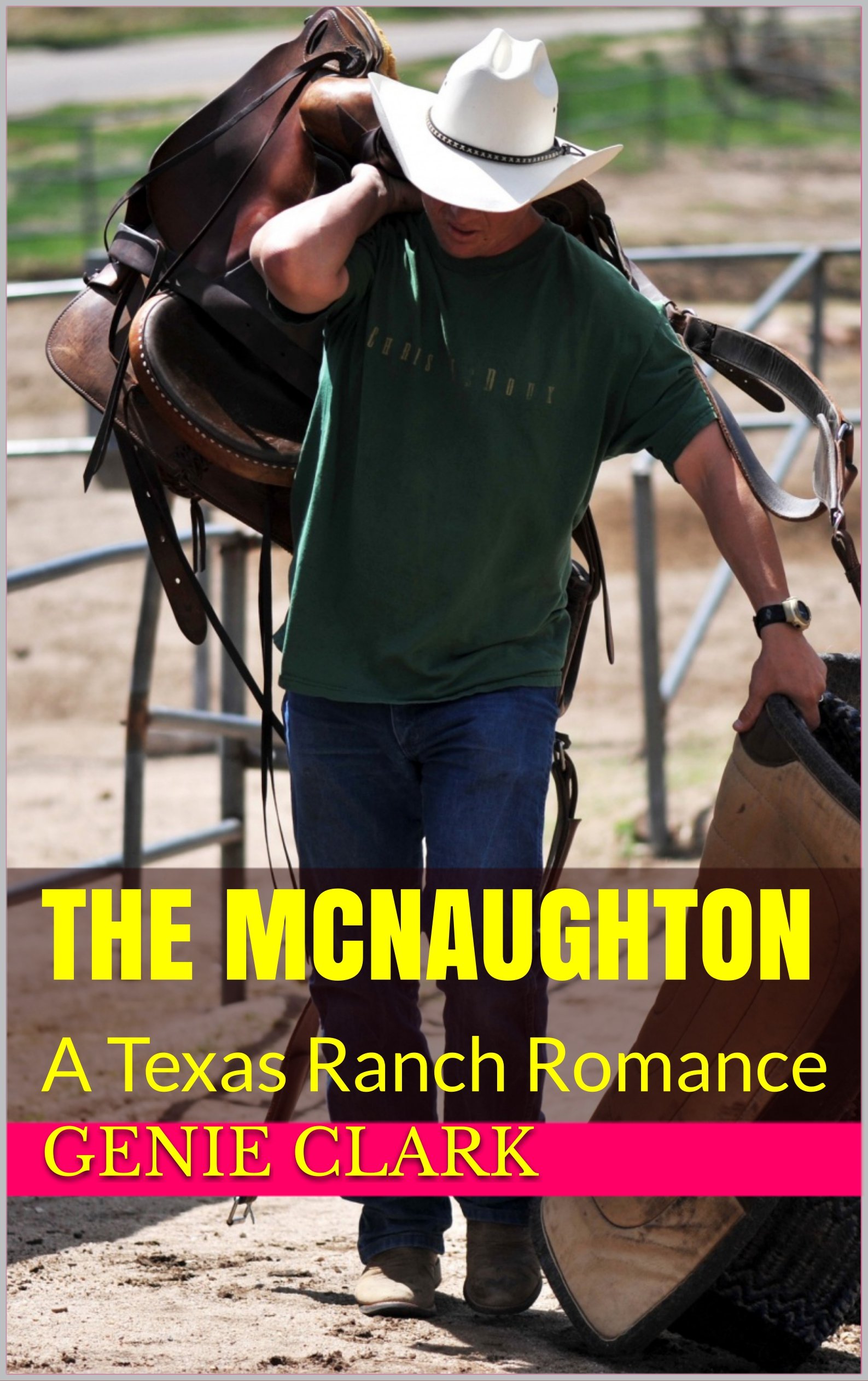 The Mcnaughton: A Texas Ranch Romance (The Mcnaughton Legacy)