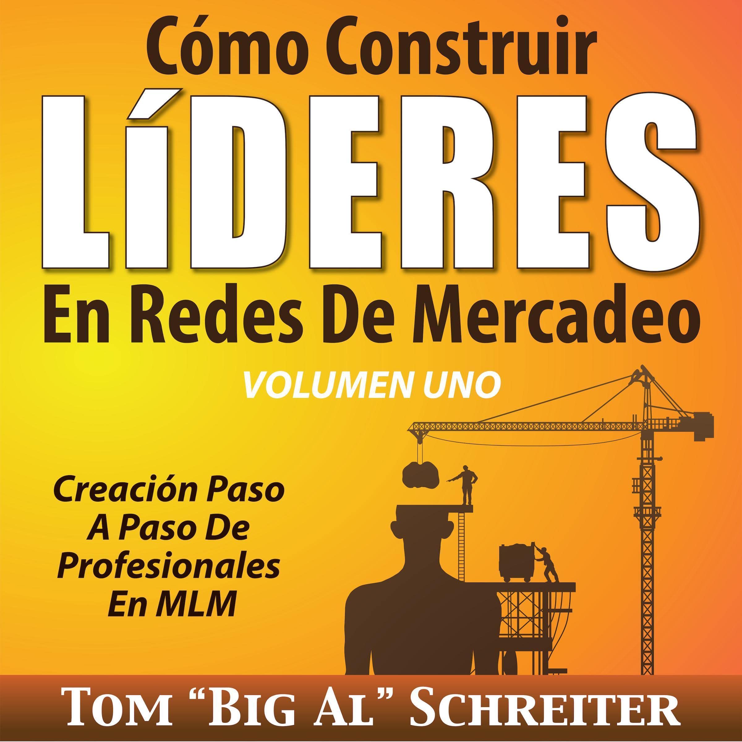 Cover art for Cómo Construir LíDERES En Redes De Mercadeo Volumen Uno [How to Build Network Marketing Leaders, Volume One]