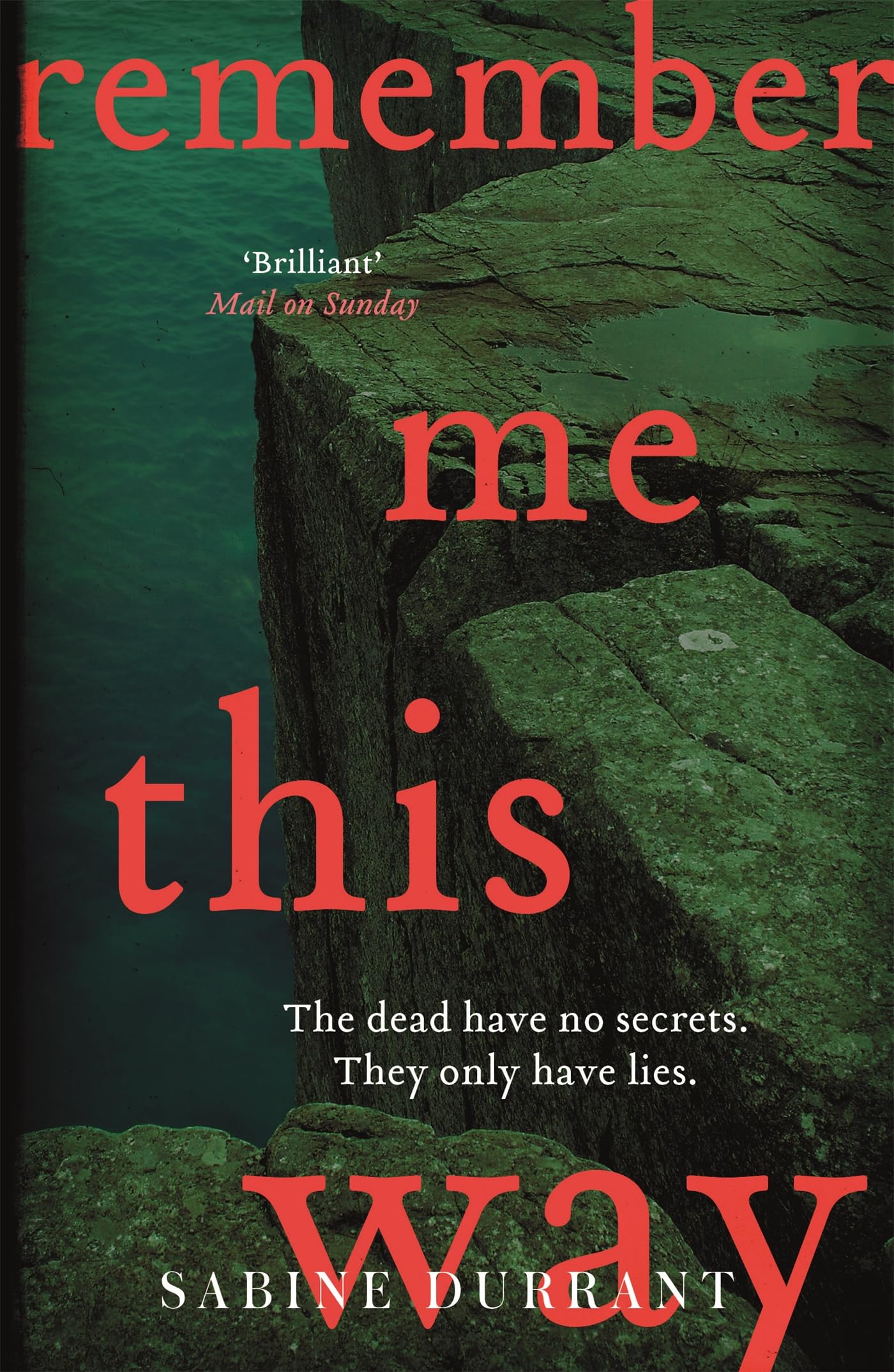 Remember Me This Way: A dark, twisty and suspenseful thriller from the author of Lie With Me and Dead Heat