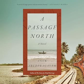 A Passage North Audiobook by Anuk Arudpragasam episode artwork