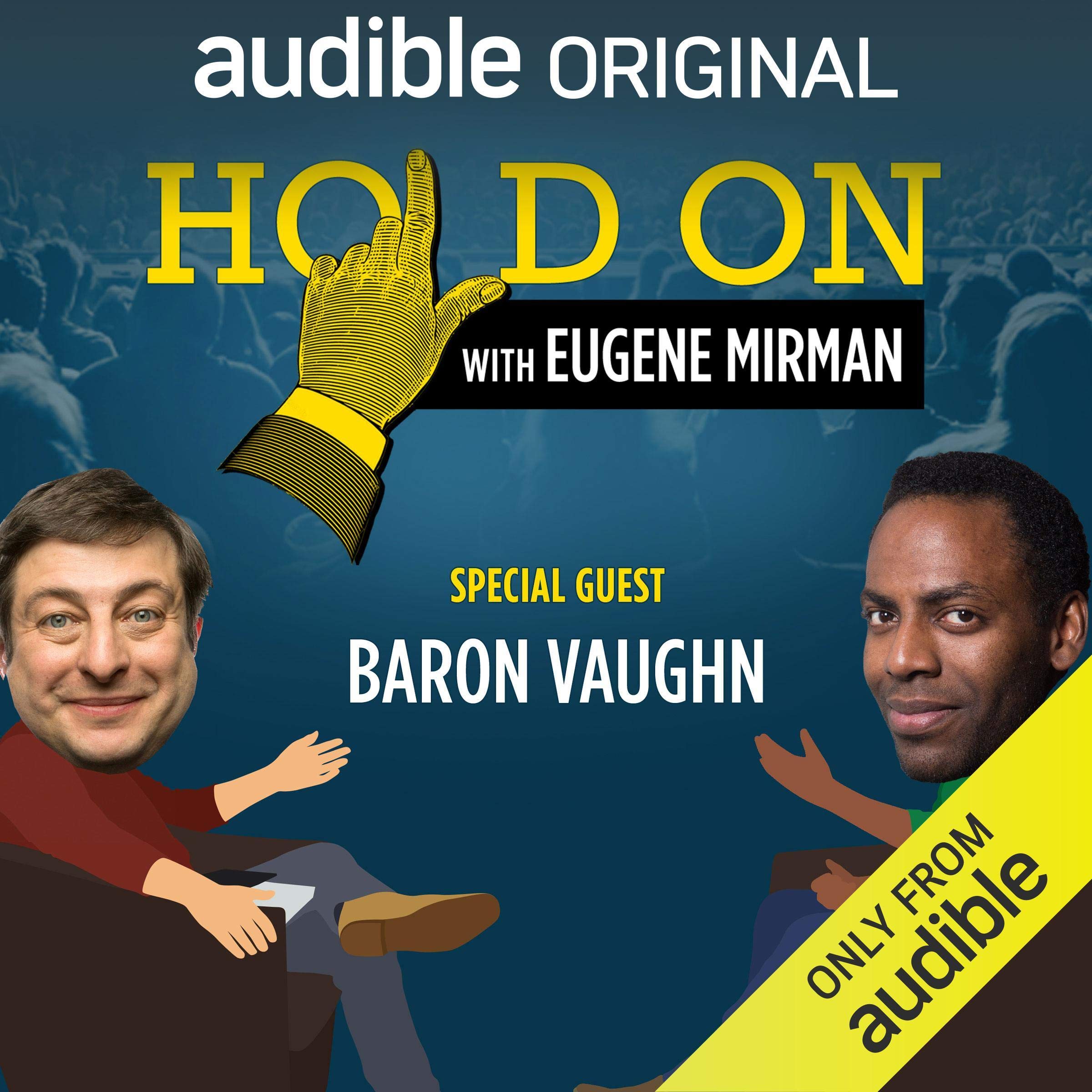 Ep. 16: Baron Vaughn Releases His Inner Conflict (Hold On with Eugene Mirman)