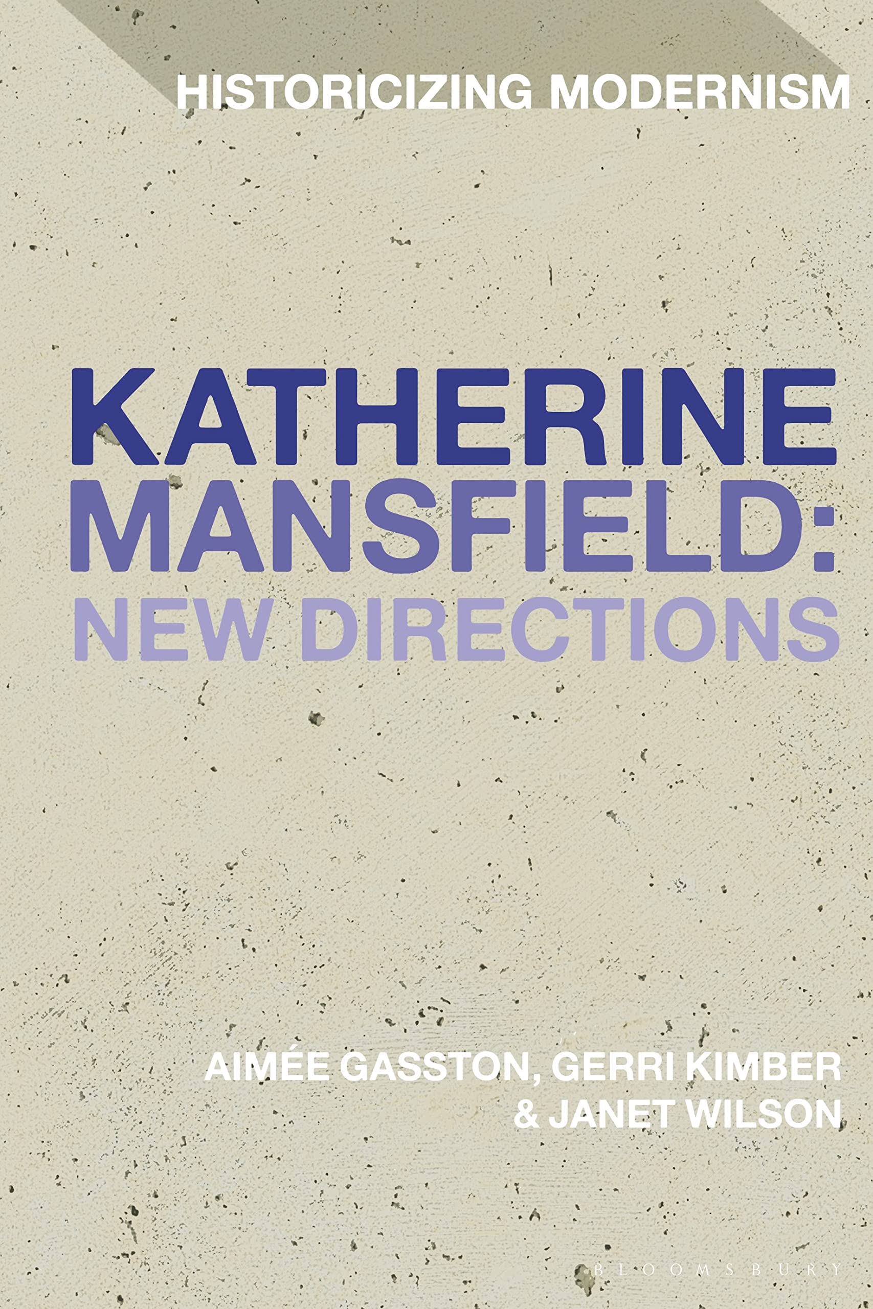 Katherine Mansfield: New Directions (Historicizing Modernism)
