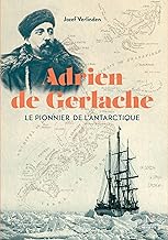 Adrien de Gerlache: Le pionnier de l'Antartique (French Edition)