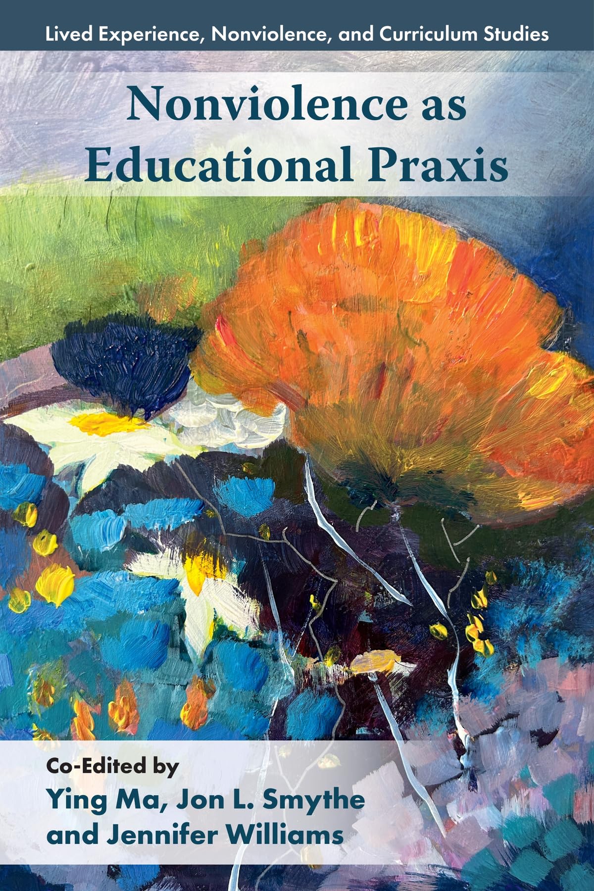 Nonviolence as Educational Praxis by Ying Ma, Jon L. Smythe, ... - 9781806861446