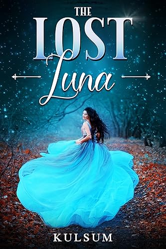 The Lost Luna: Rejected Mate Secret Babies Second Chance Paranormal Werewolf Romance (Rejected Mate and Secret Babies) (Reluctant Mates)