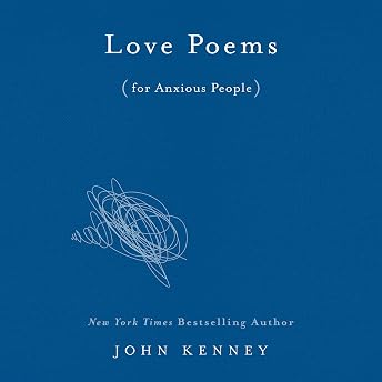 Love Poems for Anxious People Audiobook by John Kenney episode artwork