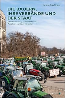 Die Bauern, ihre Verbände und der Staat: Eine Untersuchung zum Verhältnis von Partizipation und Administration (Veröffentlichungen der Kommission für ... und der politischen Parteien (KGParl))