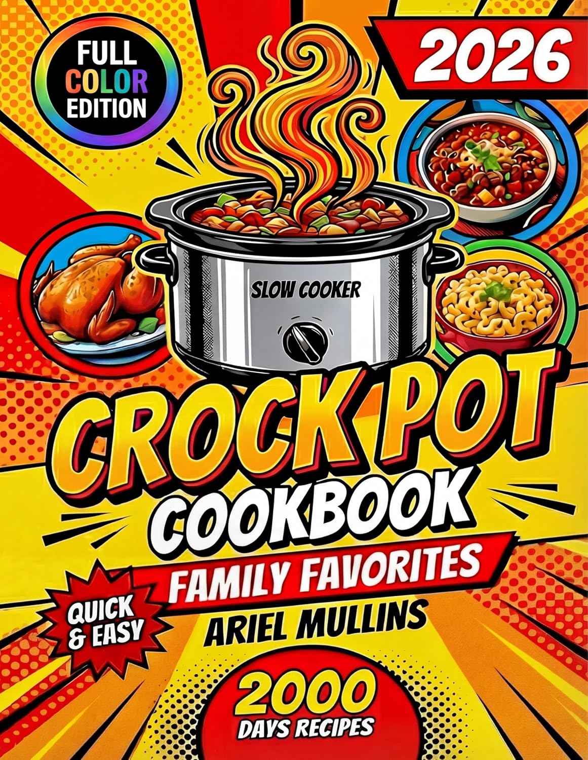 CROCKPOT FAMILY FAVORITES | Step-by-Step Slow Cooker Recipes for Families: Quick Easy Meals for Beginners — Tasty Dishes with Full-Color Pictures!      Kindle Edition