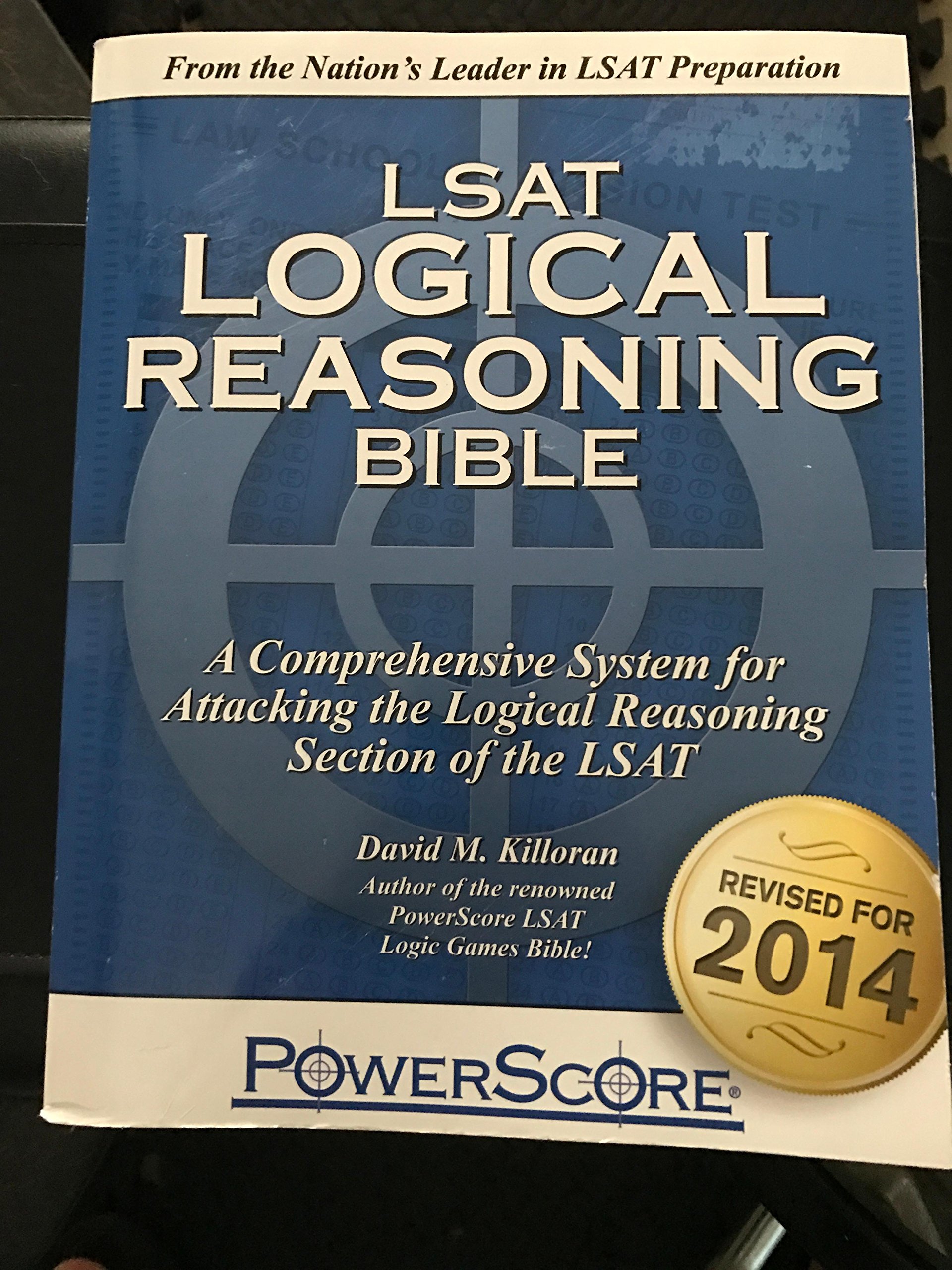 The PowerScore LSAT Logical Reasoning Bible by David M. Killoran (2014) Paperback