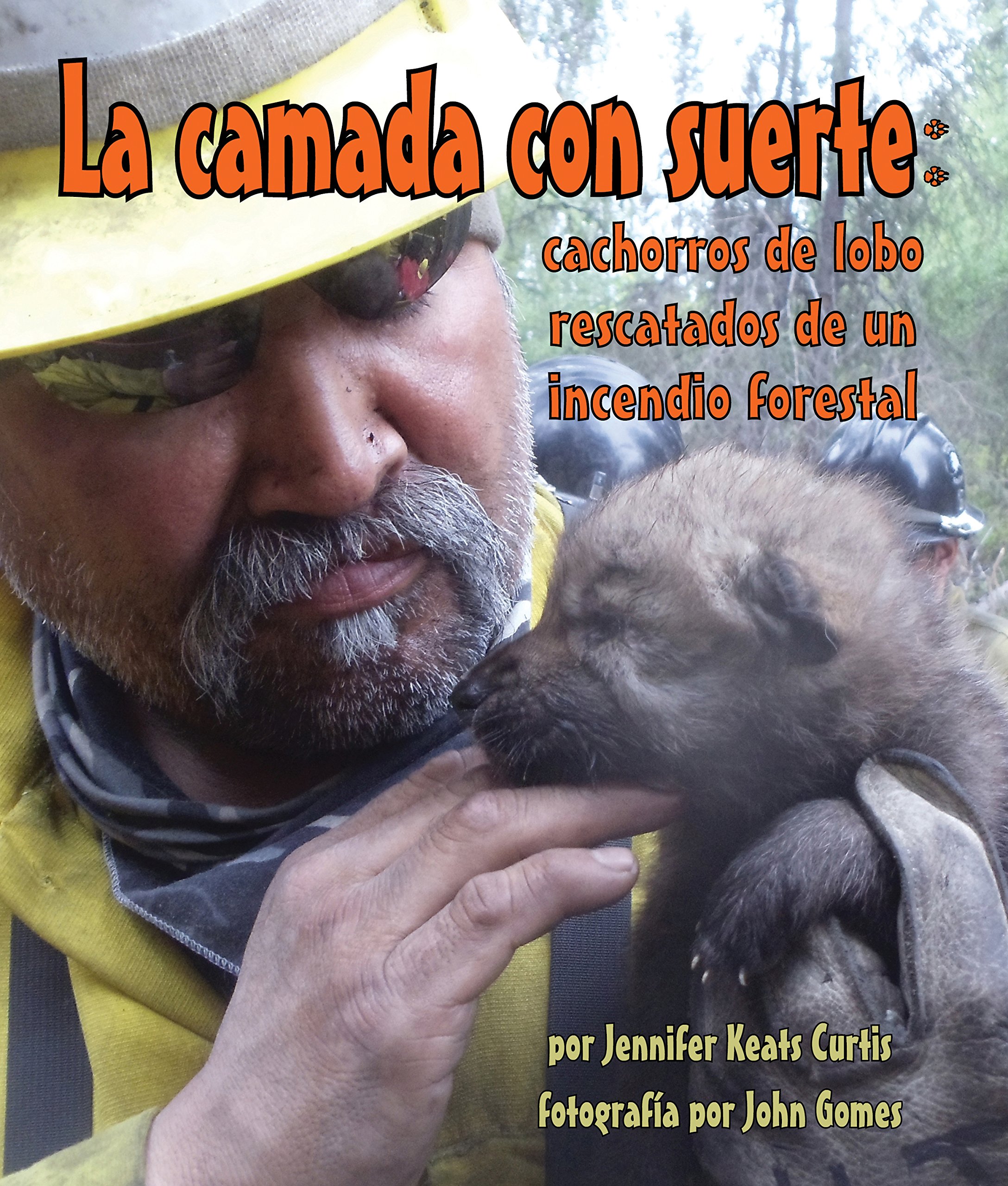 La camada con suerte: cachorros de lobo rescatados de un incendio forestal (Spanish Edition)