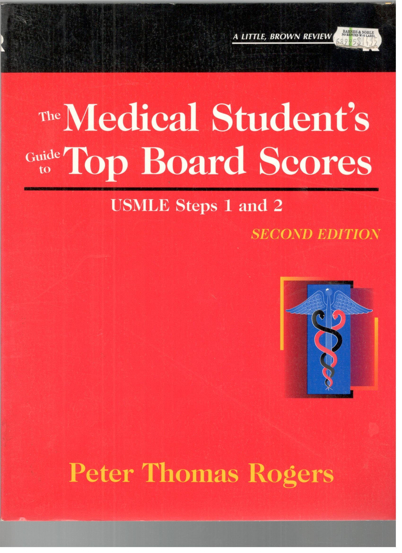 The Medical Student's Guide to Top Board Scores: Usmle Steps 1 & 2 (Little, Brown Review Book)