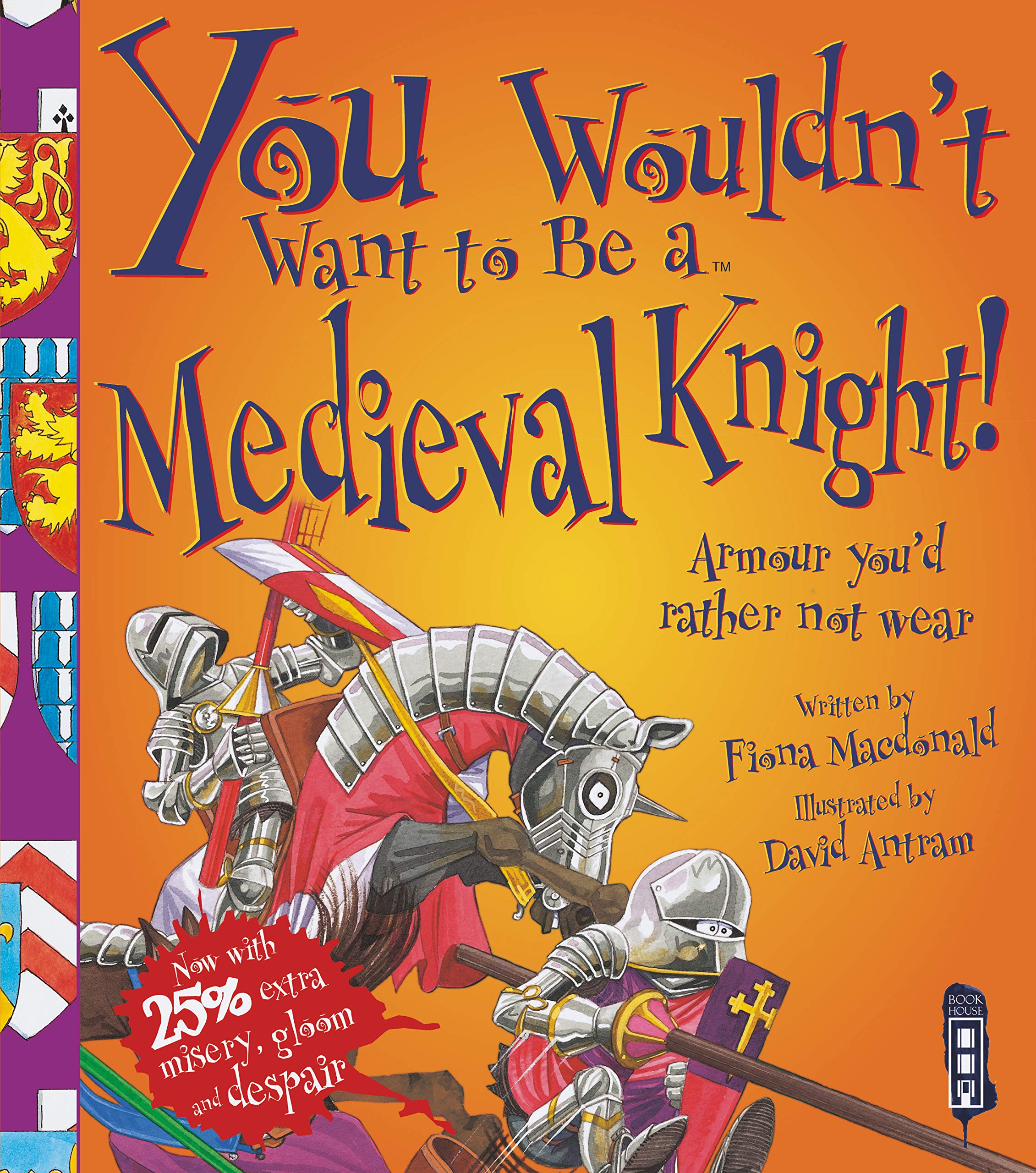 You Wouldn't Want To Be A Medieval Knight!
