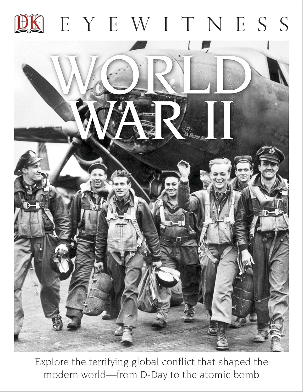 DK Eyewitness Books World War II Explore the Terrifying Global