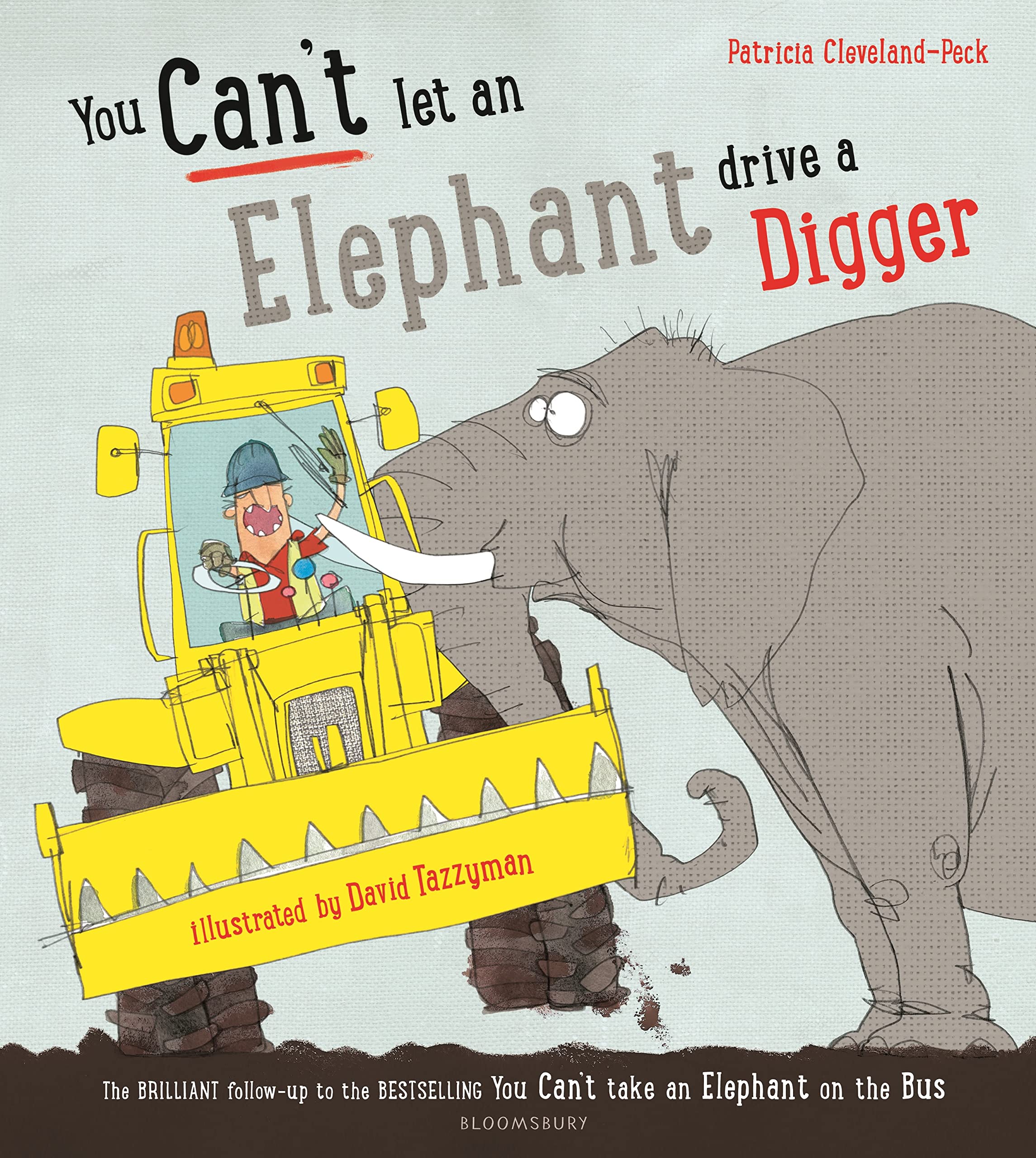 You Can't Let an Elephant Drive a Digger by Patricia Cleveland-Peck ...