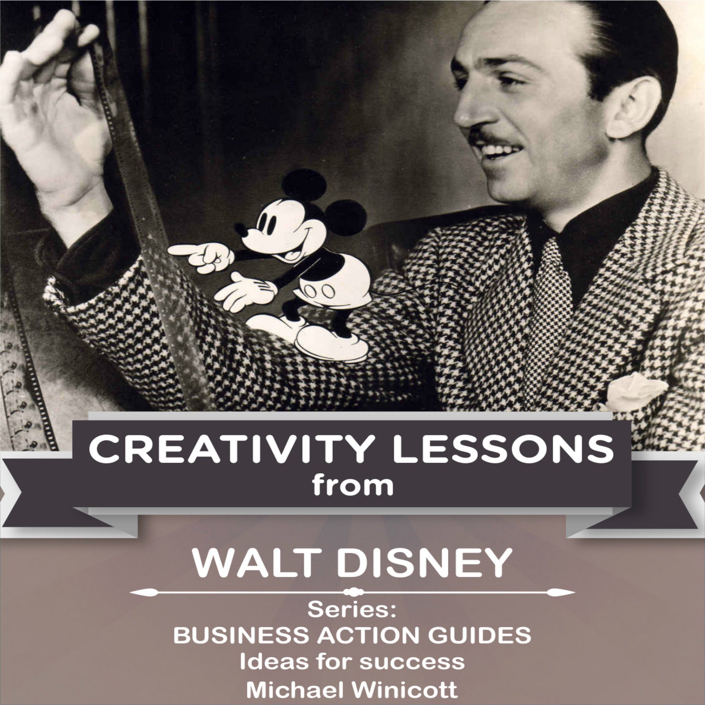 Walt Disney: Creativity Lessons