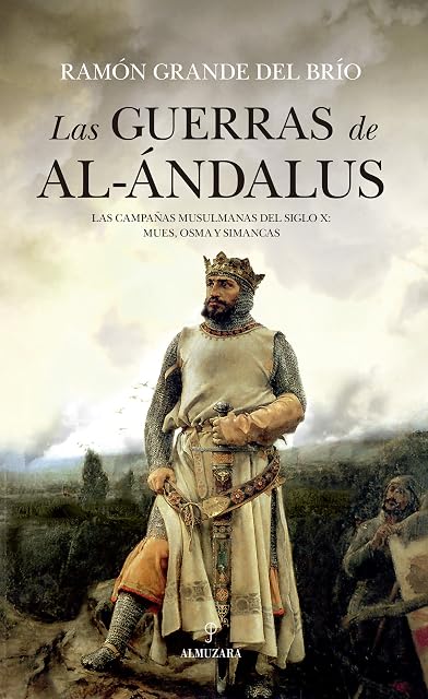 Portada de Las Guerras de al Andalus: Las Campañas Musulmanas del Siglo X: M Ues