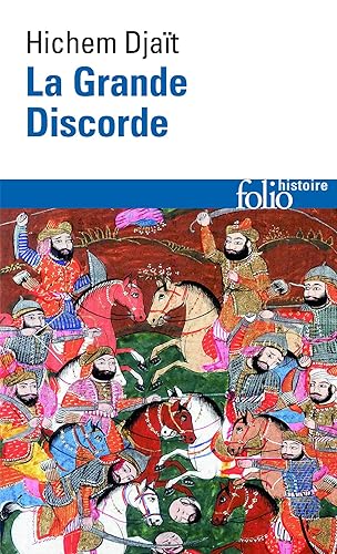 La Grande Discorde: Religion et politique dans l'Islam des origines