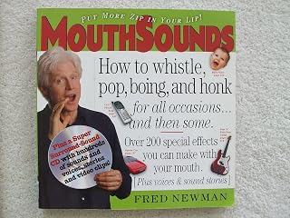 MouthSounds: How to Whistle, Pop, Boing, and Honk... for all occasions and then some