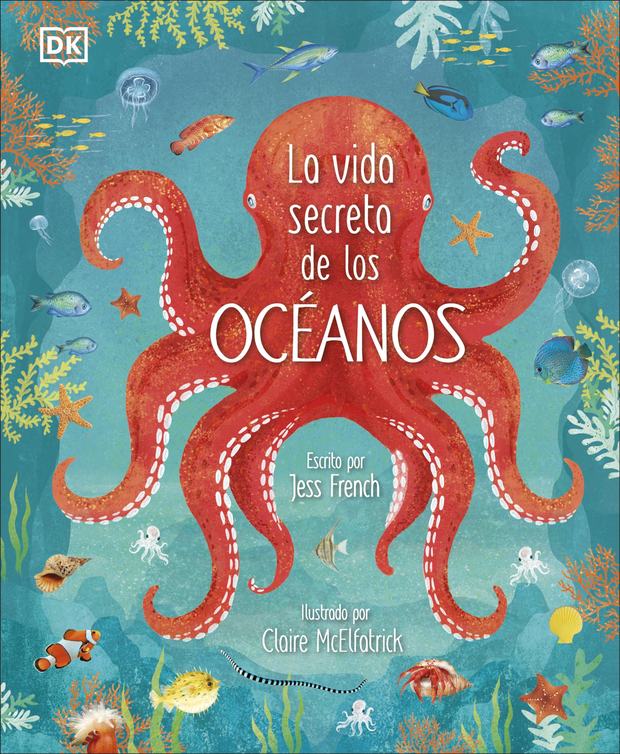 La vida secreta de los oceanos (Earth's Incredible Oceans) (The Magic and Mystery of the Natural World) (Spanish Edition)