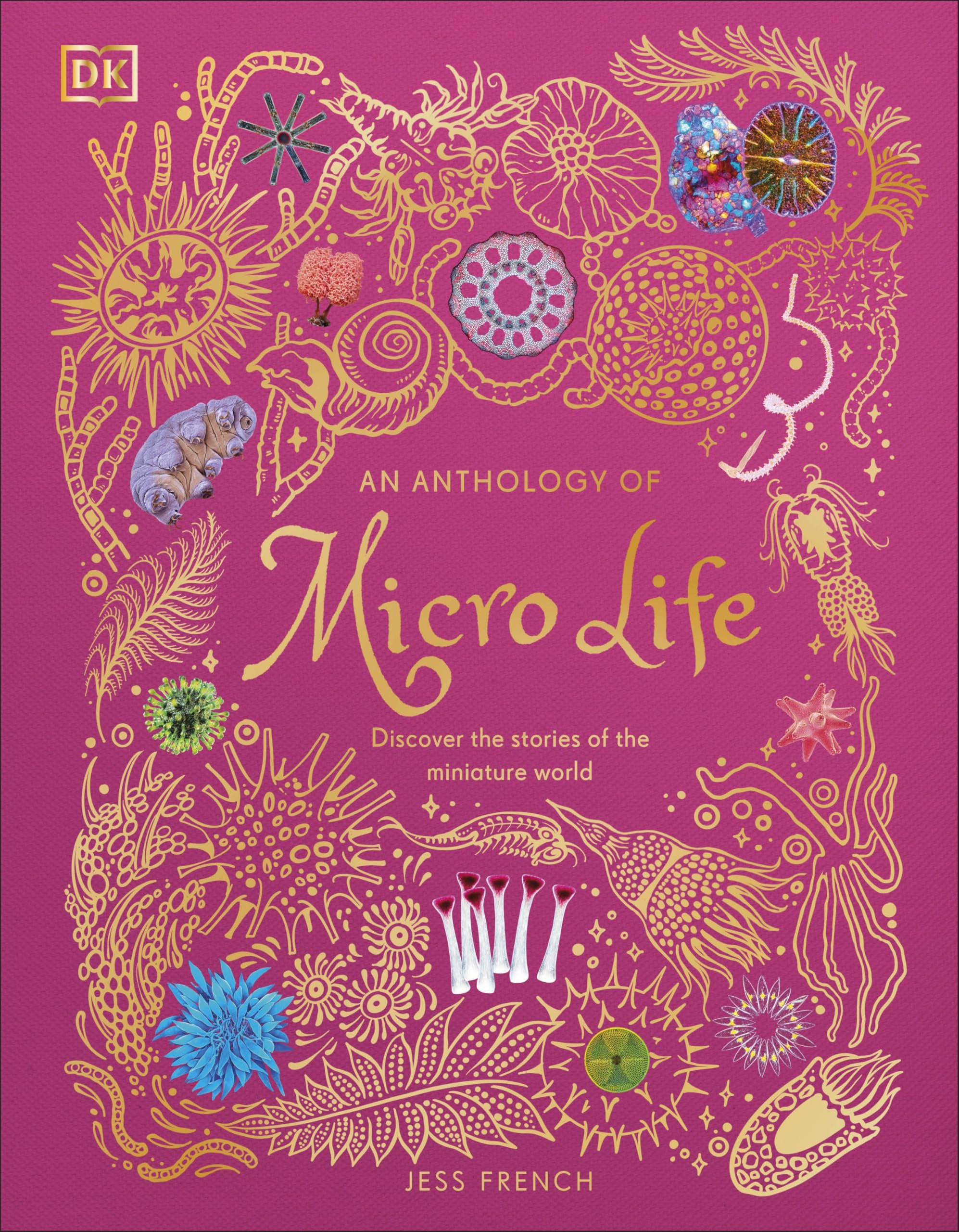 An Anthology of Micro Life: Discover the Stories of the Miniature World (DK Children's Anthologies)
