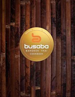 Bangkok Thai The Busaba Cookbook