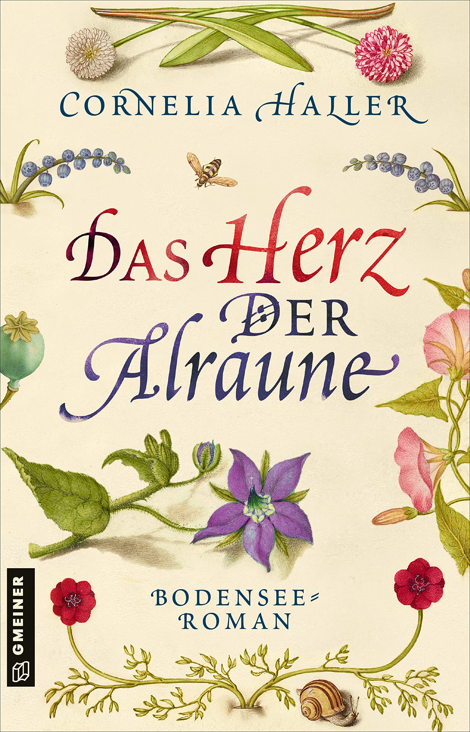 Das Herz der Alraune: Bodensee-Roman (Heilerin Luzia Gassner 2)