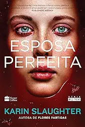 Esposa perfeita (Will Trent Livro 8)