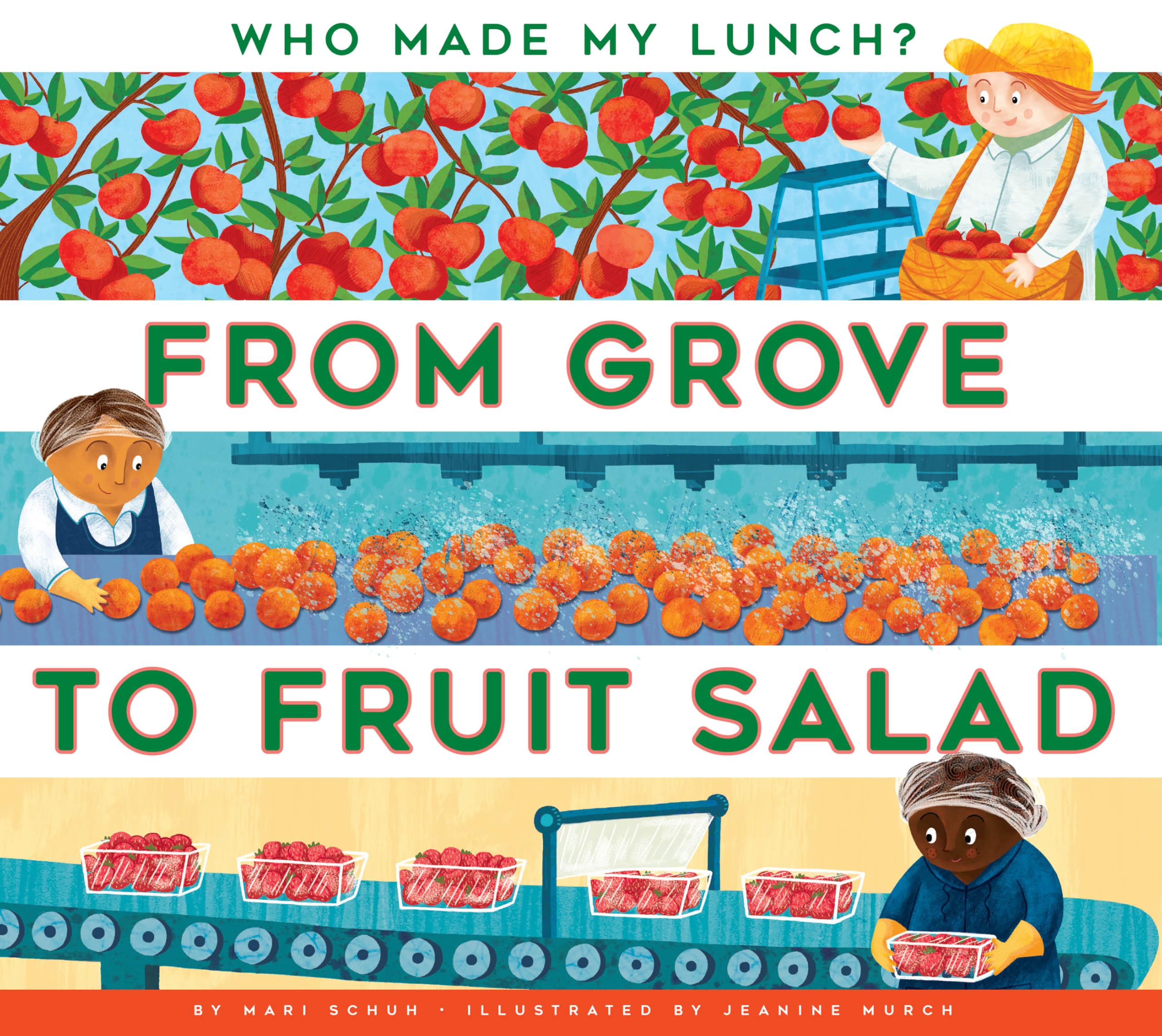 From Grove to Fruit Salad (Who Made My Lunch?)