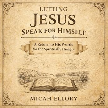 Letting Jesus Speak for Himself Audiobook by Micah Ellory episode artwork