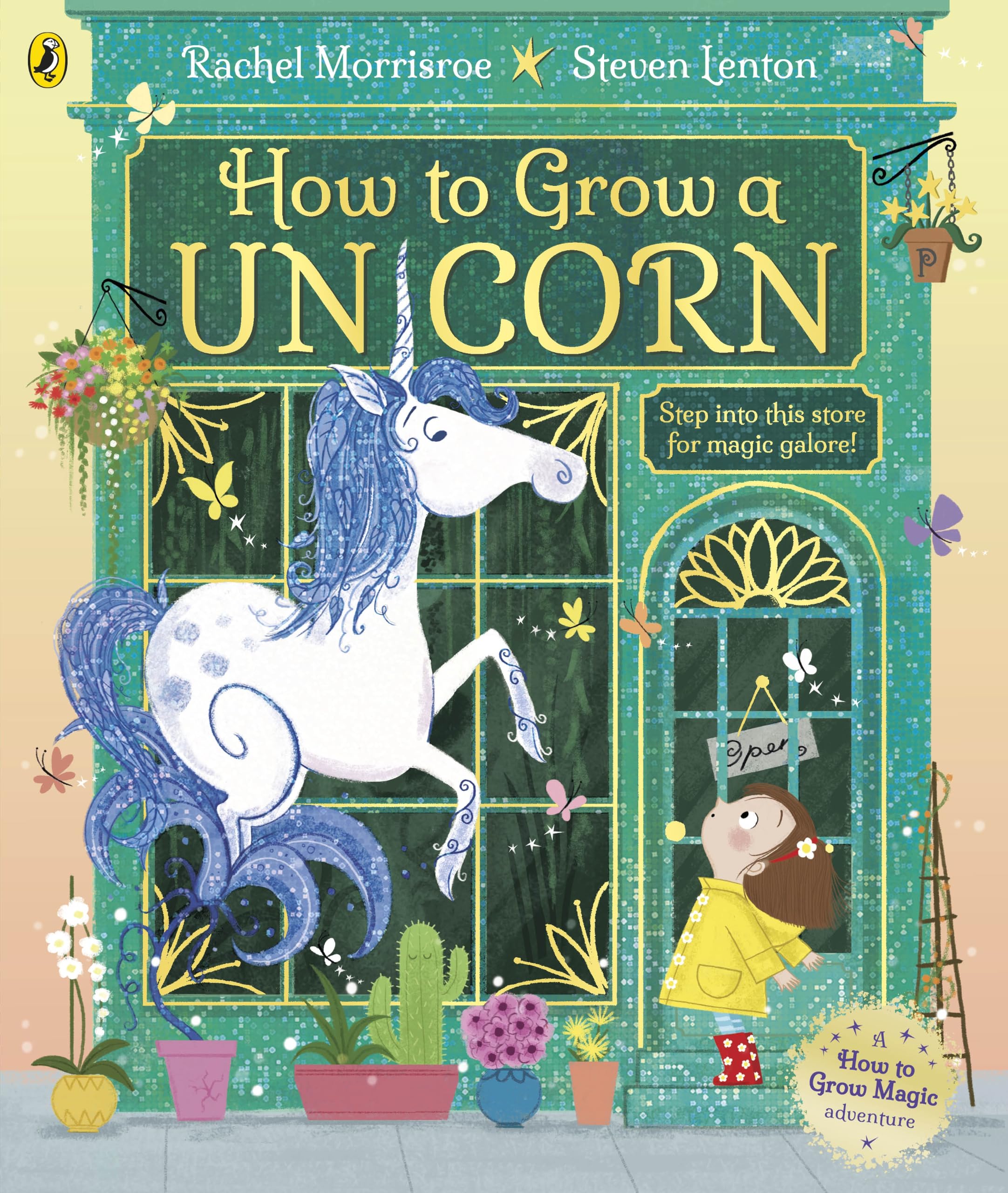 How to Grow a Unicorn: A magical picture story book for 4-6 year olds from the children's adventure series
