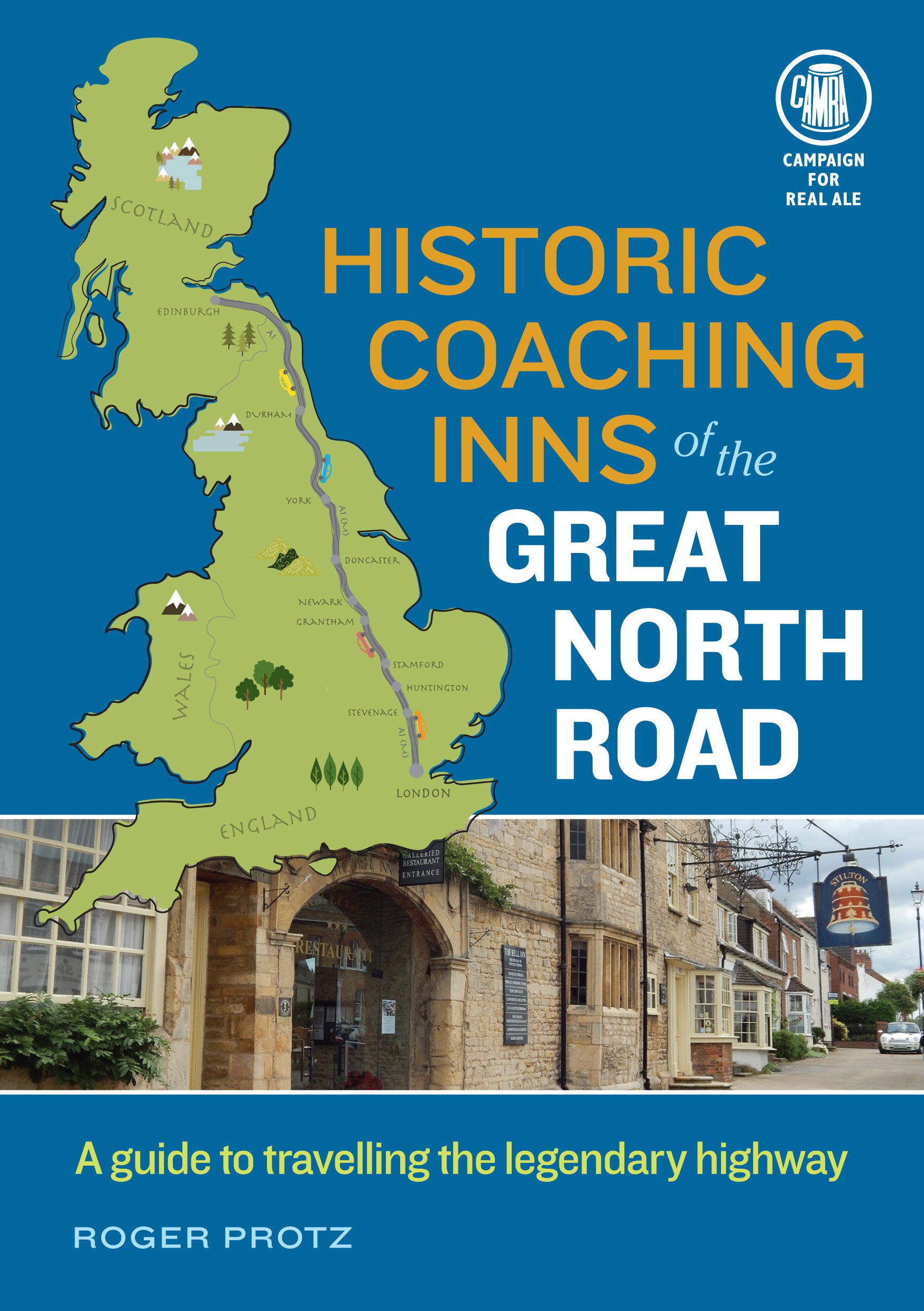 Historic Coaching Inns of the Great North Road - a Travellers' Guide to their past and Present