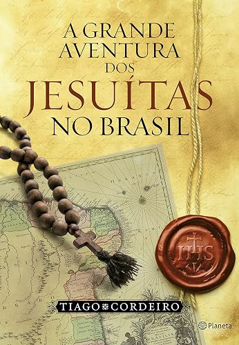 A grande aventura dos Jesuítas no Brasil