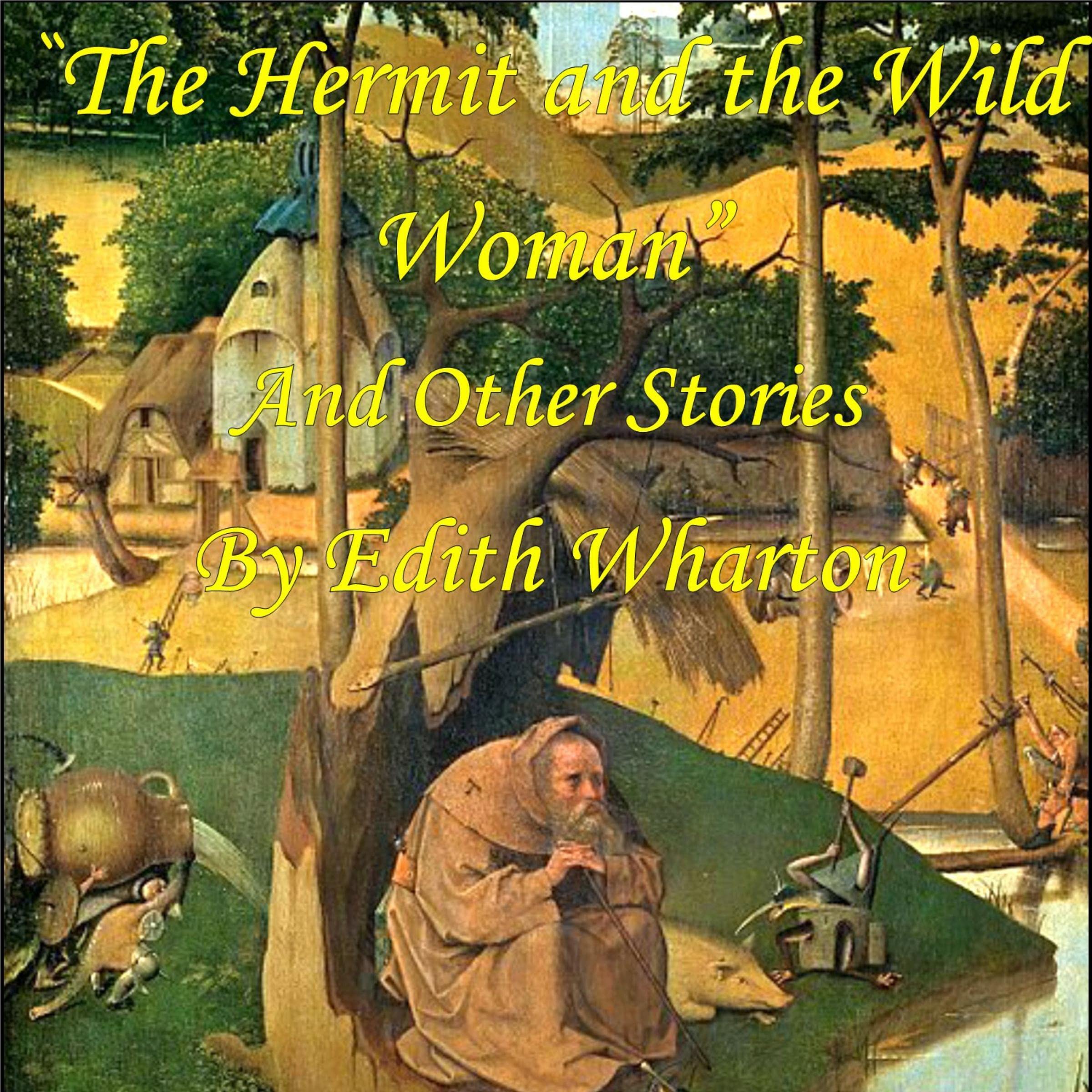 The Hermit and the Wild Woman and More