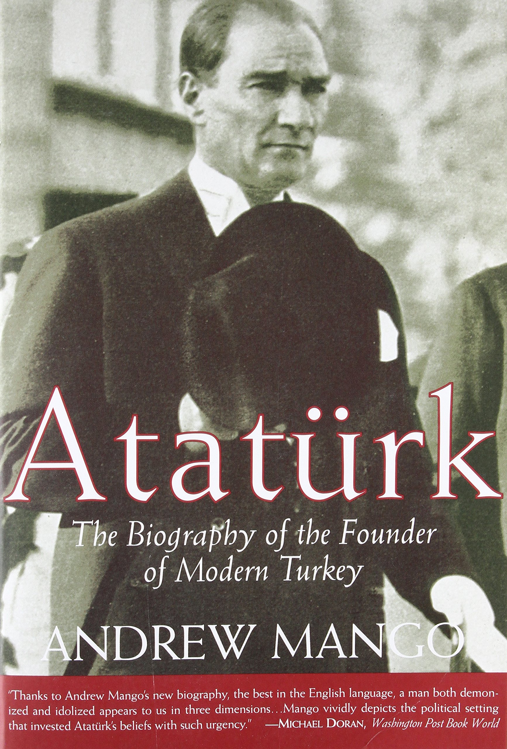 Harry N. Abrams Ataturk: The Biography of the Founder of Modern Turkey