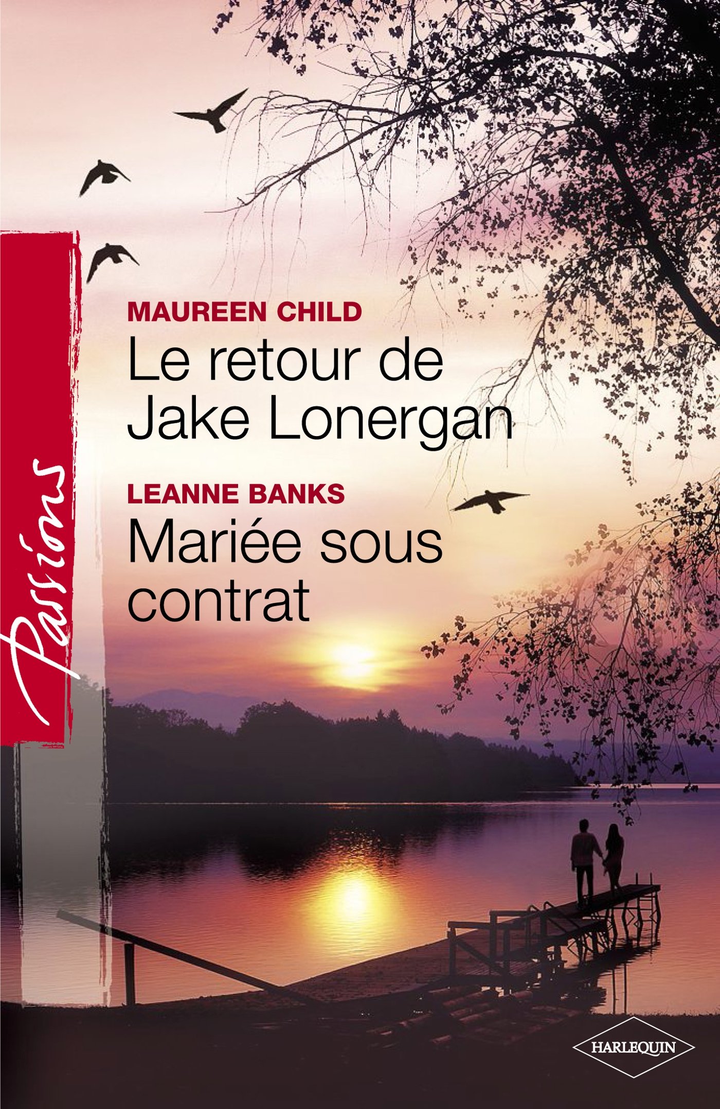Le retour de Jake Lonergan - Mariée sous contrat (Harlequin Passions) (French Edition)
