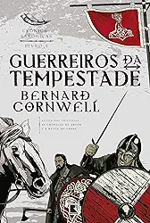 Guerreiros da tempestade (Vol. 9 Crônicas Saxônicas)
