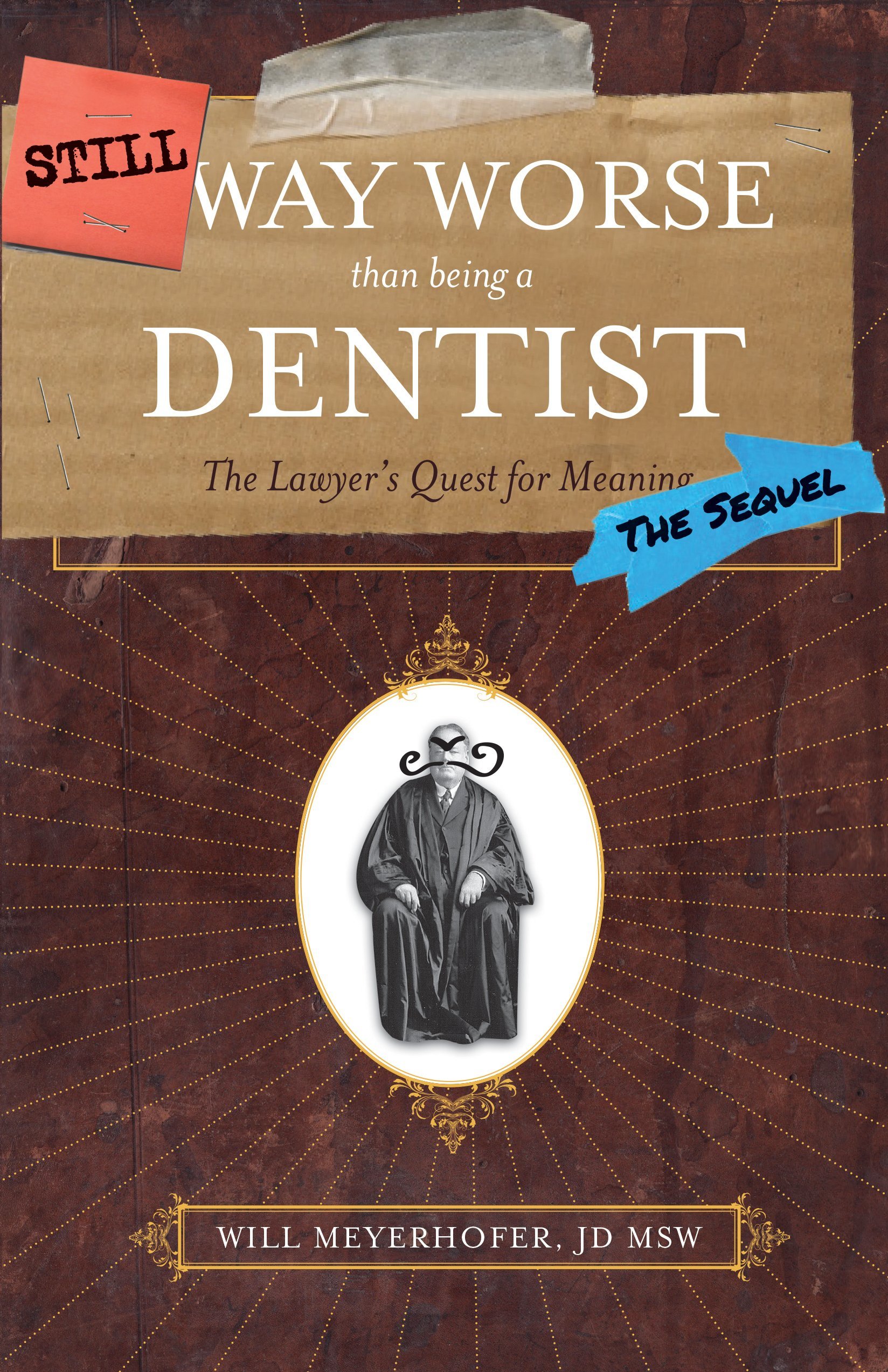 Still Way Worse Than Being a Dentist: (The Sequel)