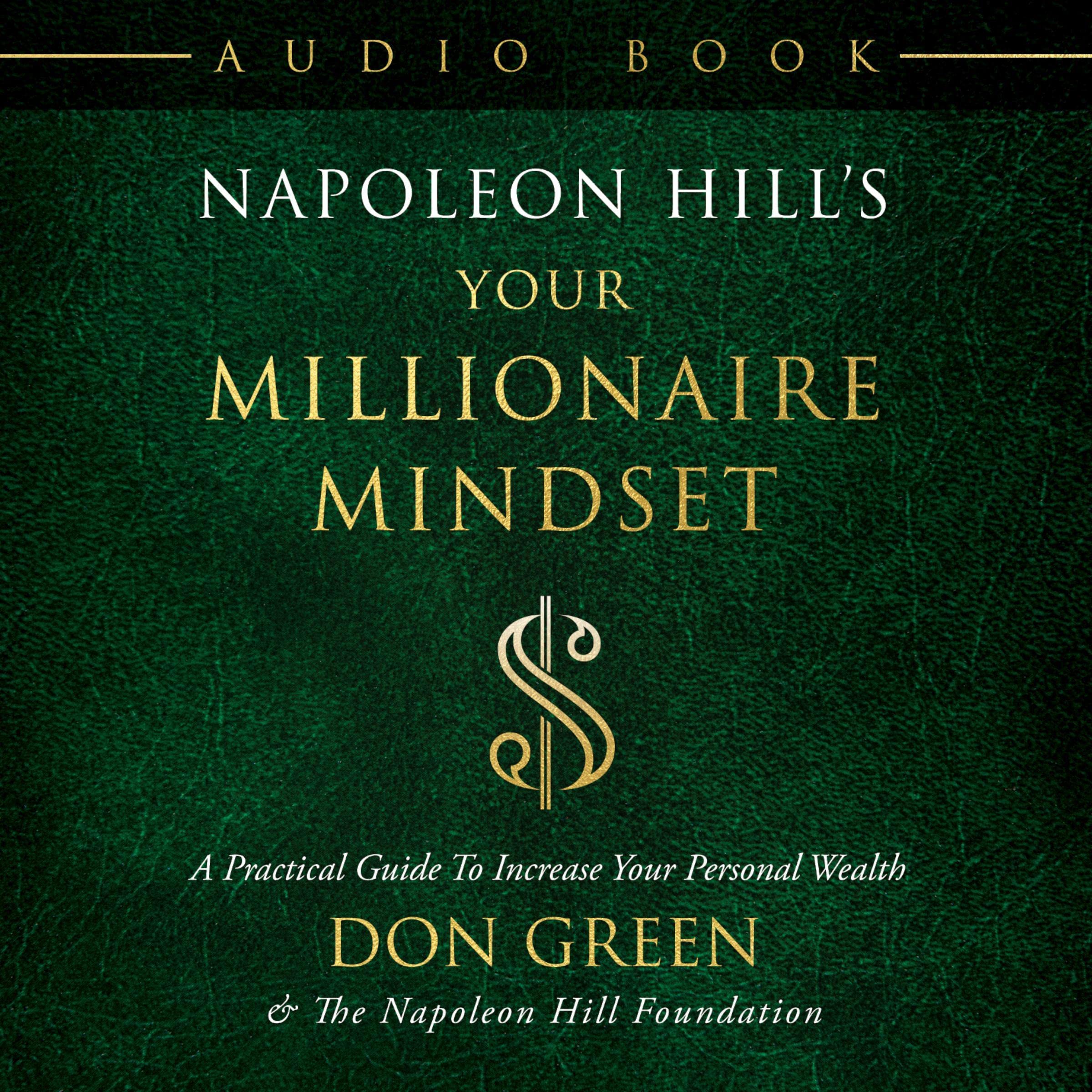 Napoleon Hill's Your Millionaire Mindset: A Practical Guide to Increase Your Personal Wealth