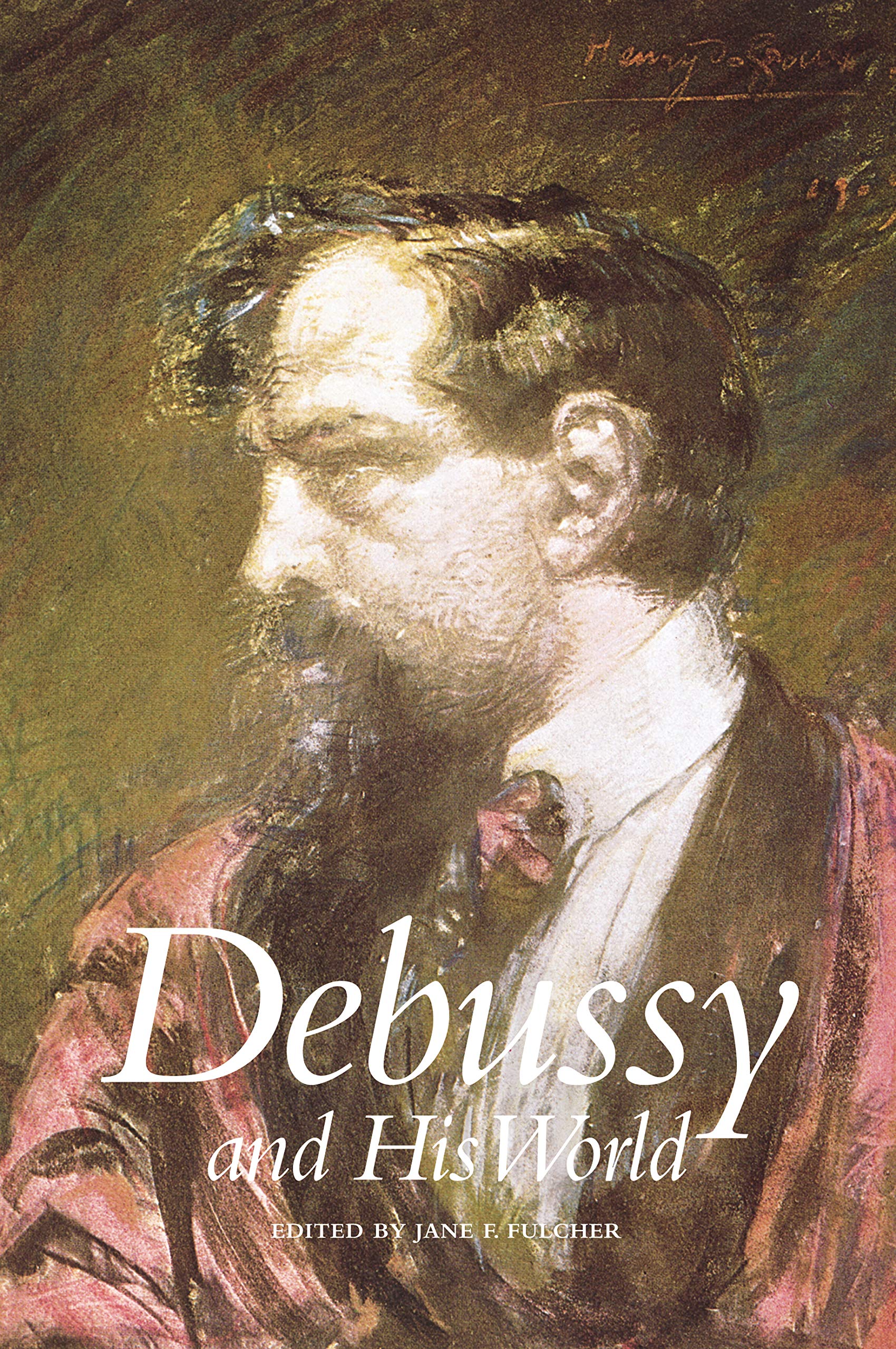 Debussy and His World (Bard Music Festival Series)