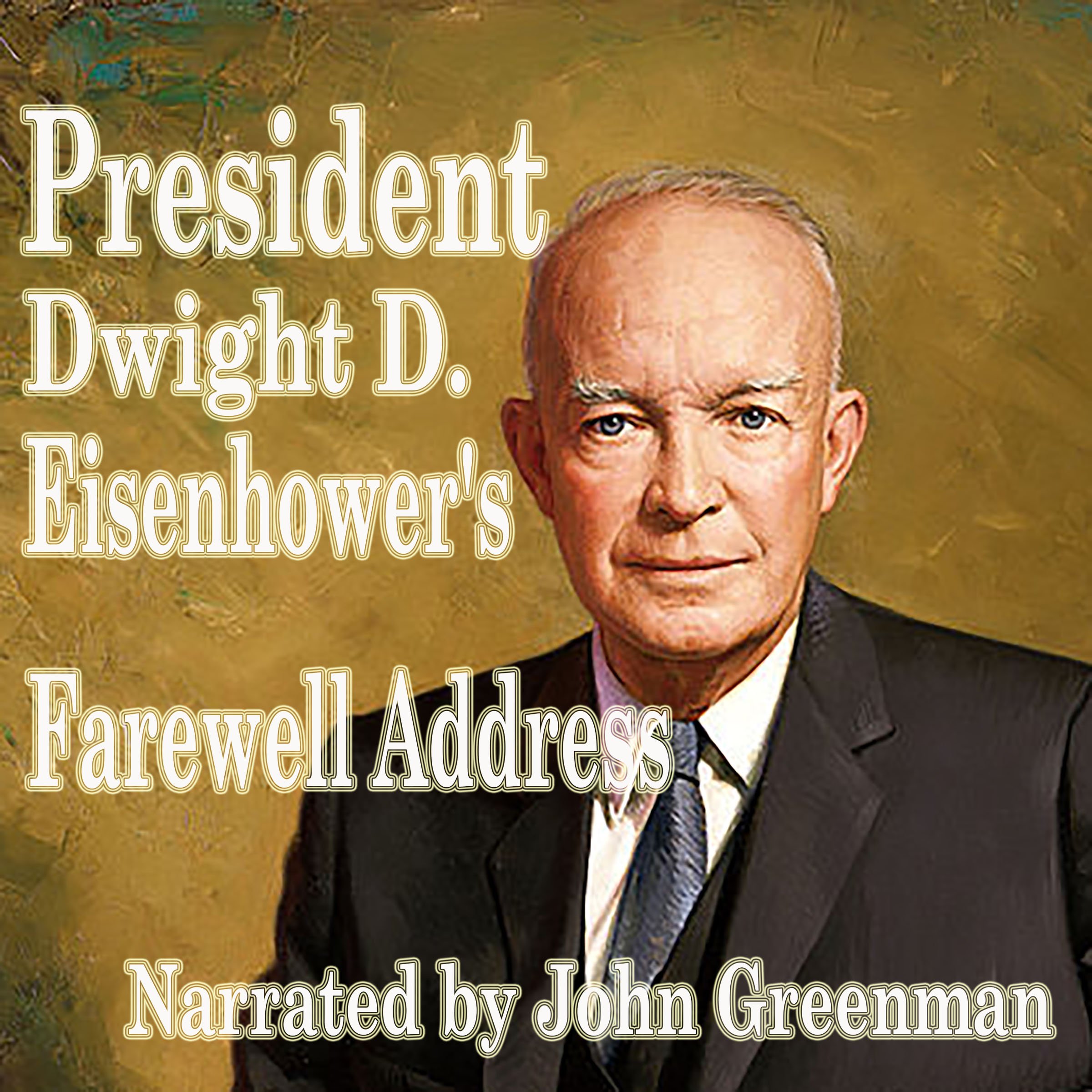 President Dwight D. Eisenhower's Farewell Address