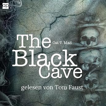 The Black Cave Hörbuch von Cat T. Mad episode artwork