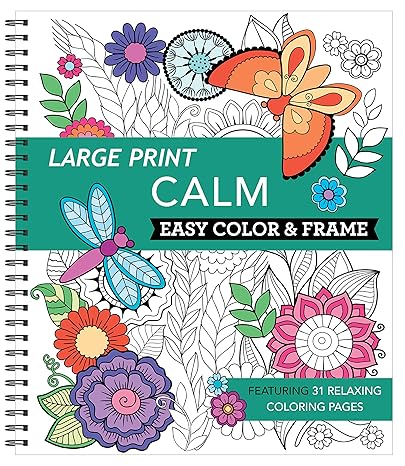 Large Print Easy Color & Frame - Calm (Stress Free Coloring Book)