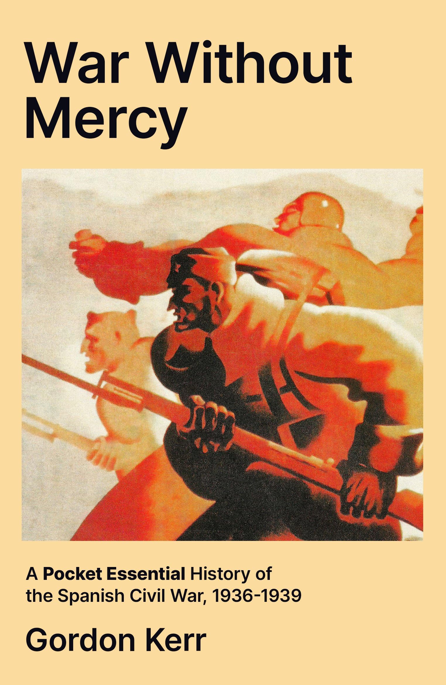 War Without Mercy: A Pocket Essential History o. Kerr**