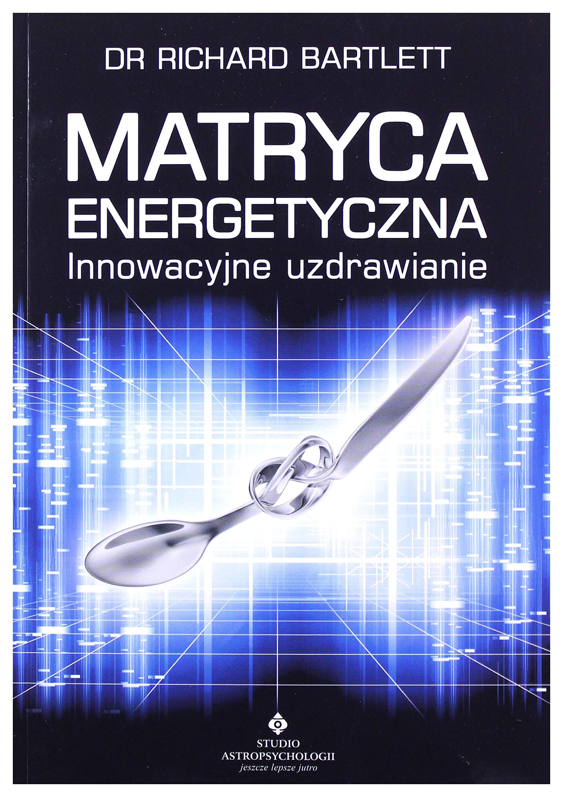 Matryca Energetyczna - Richard Bartlett [KSIÄĹťKA]
