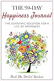 Cover of The 90-Day Happiness Journal: The scientific solution for a life of happiness