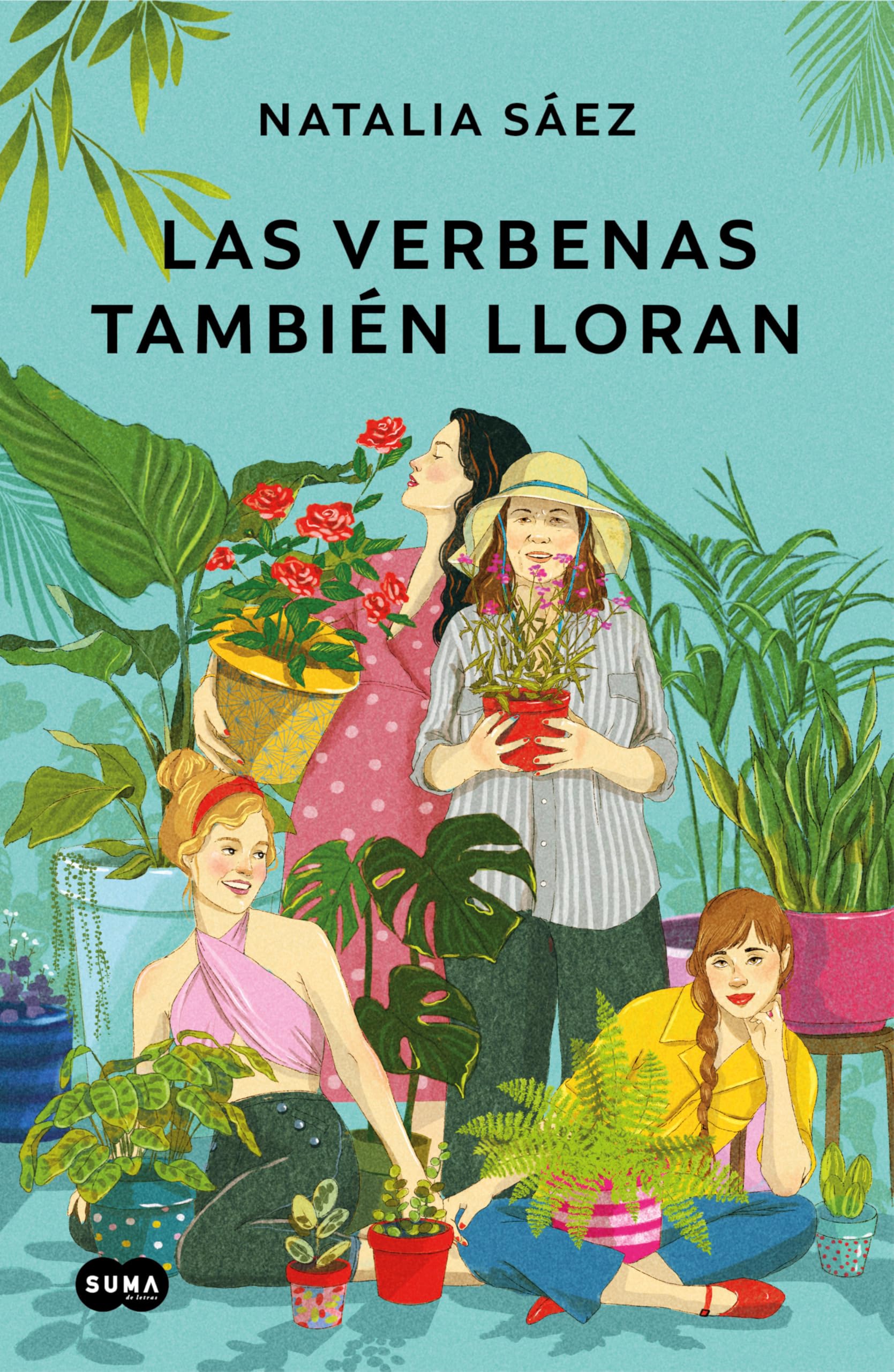 Las verbenas también lloran / Verbenas Also Cry: Una novela