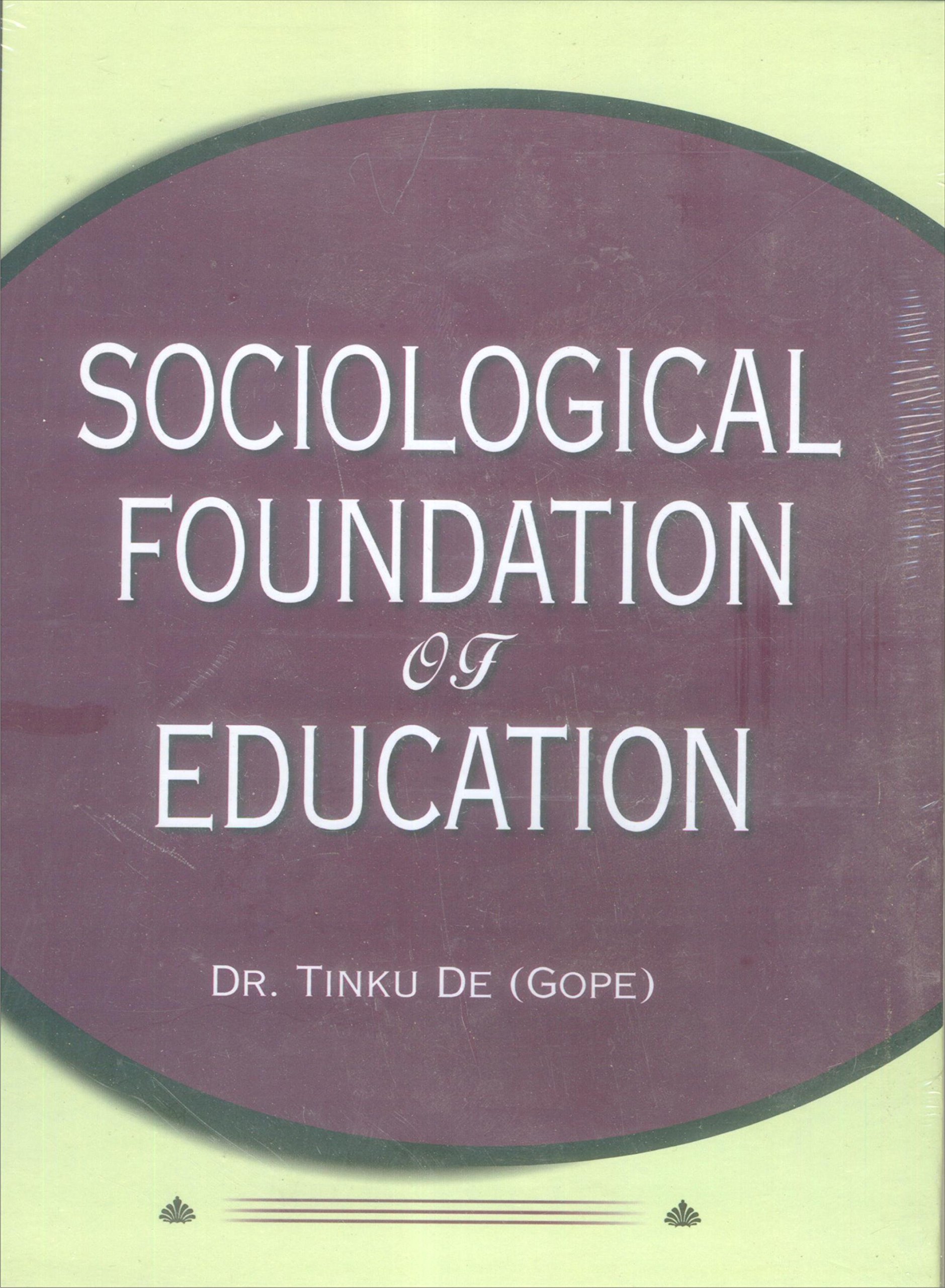 SOCIOLOGICAL FOUNDATION OF EDUCATION