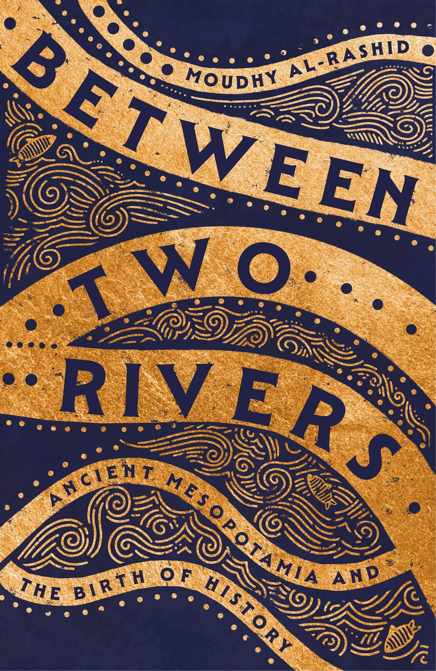 Between Two Rivers by Moudhy Al-Rashid HARDBACK 9781529392128