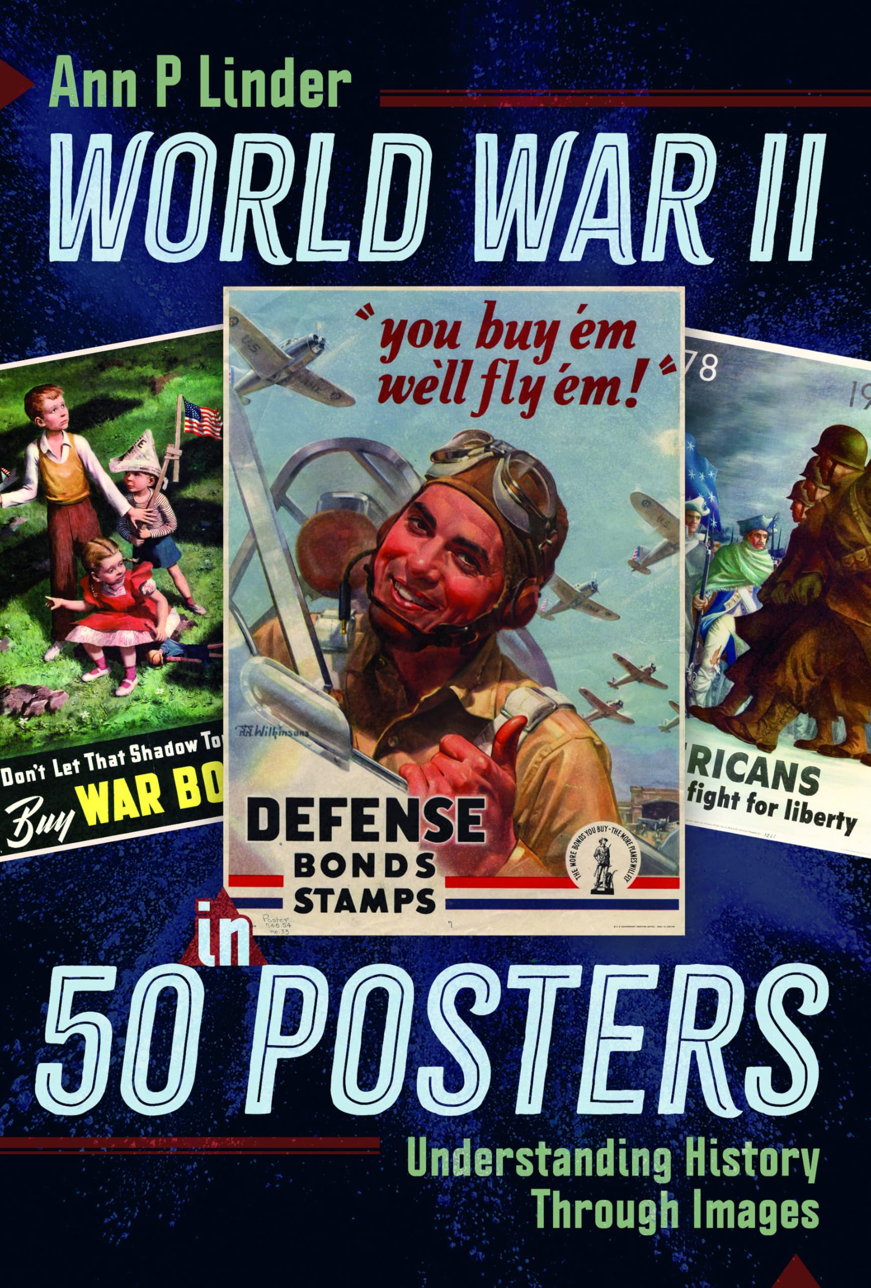 World War II in 50 Posters: Understanding History Through Images