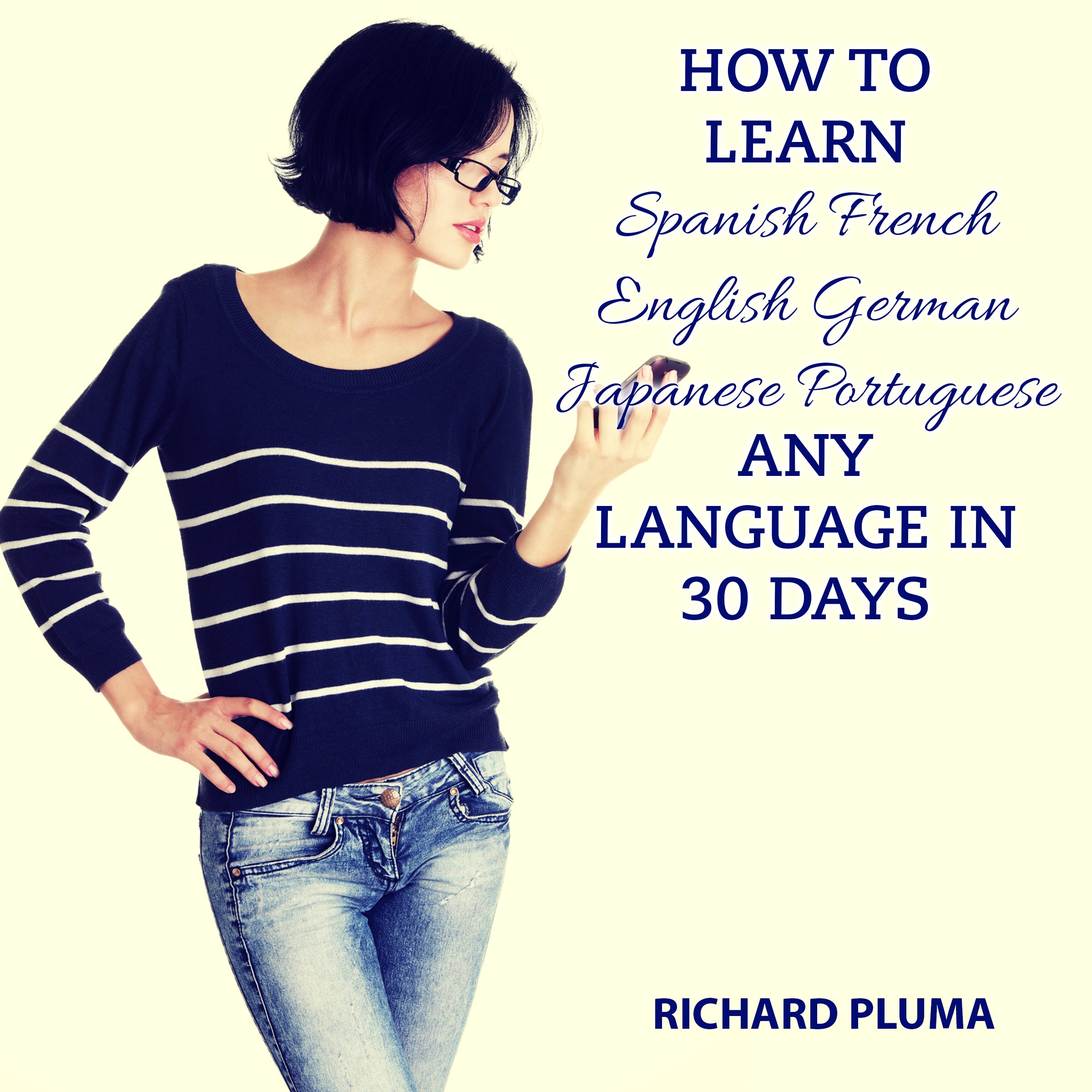 Cover art for How to Learn Spanish, French, English, German, Japanese, Portuguese - Any Language in 30 Days